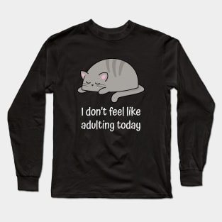 Lazy grey cat funny sarcastic quote Long Sleeve T-Shirt